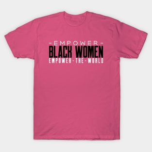 Black Women Black Woman Empowerment T-Shirt